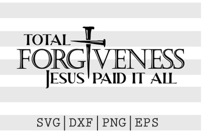 Total forgiveness Jesus paid it all SVG