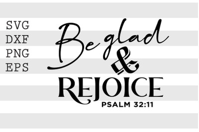 Be glad &amp;amp; rejoice Psalm 32 11 SVG