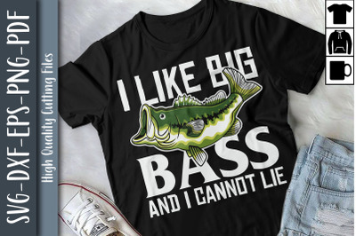 I Like Big Bass And I Cannot Lie