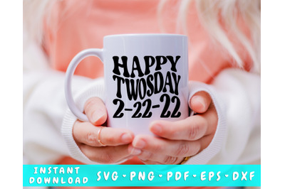 Happy Twosday SVG&2C; 22 February 2022 SVG Cut File&2C; Twosday SVG