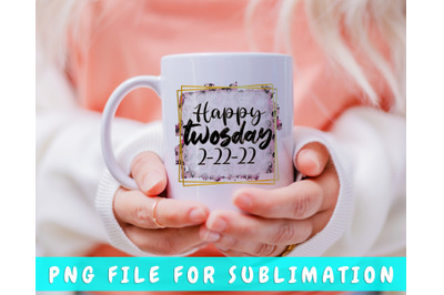 Happy Twosday PNG File For Sublimation