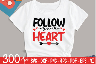 Follow Your Heart | Valentine Day SVG