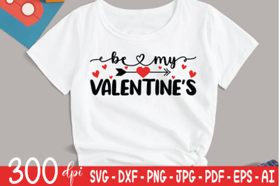 Be My Valentine&#039;s | Valentine Day SVG