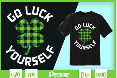 Go Luck Yourself St Patrick Day