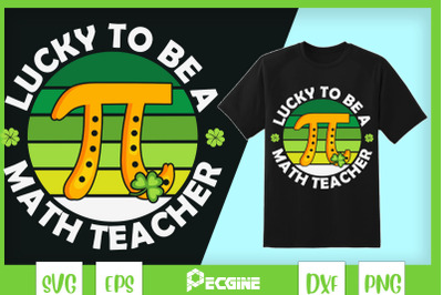 Lucky To Be a Math Teacher Patricks Day