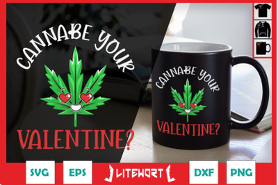 Cannabe Your Valentine Valentine&amp;&23;039;s Day