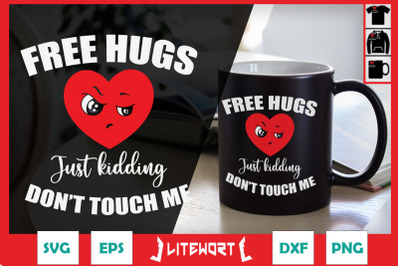 Free Hugs Just Kidding Don`t Touch Me