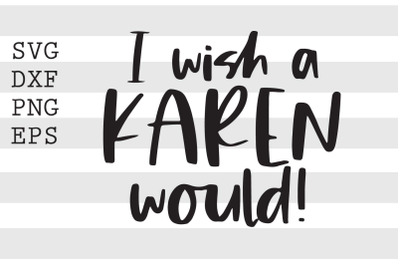 I wish a Karen would SVG