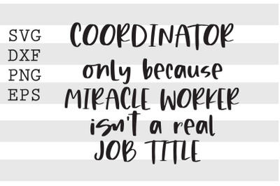 Coordinator only because miracle worker isnt a real job title SVG