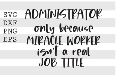 Administrator only because miracle worker isnt a real job title SVG