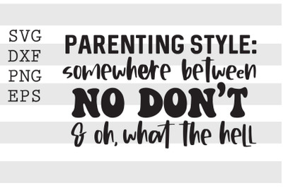 Parenting style somewhere between no dont .. SVG