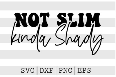 Not slim kinda shady SVG