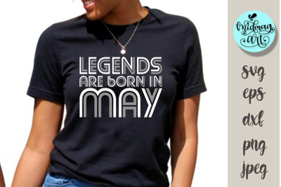 Legends are born in may, melanin svg