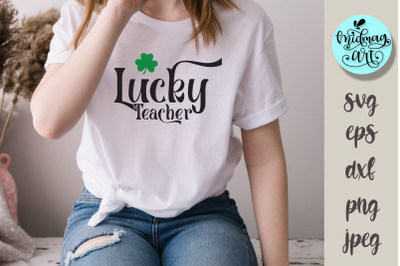 Lucky teacher svg, St. Patrick&#039;s day svg