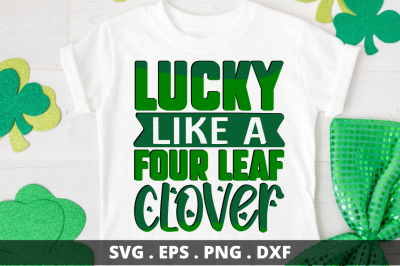 Lucky like a four leaf clover