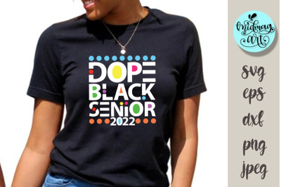 Dope black senior 2022 svg, melanin svg