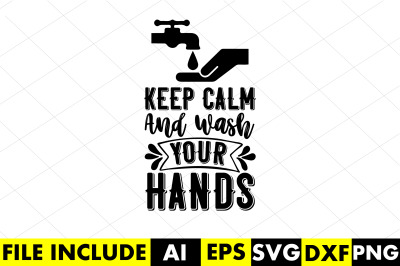 Keep Calm And Wash Your Hands