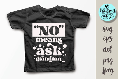 No means ask grandma svg, kids svg