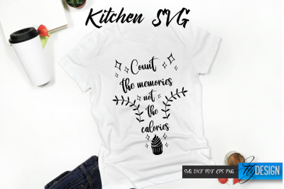 Count the Memories SVG. Women Quotes. Kitchen Quote. Kitchen SVG.