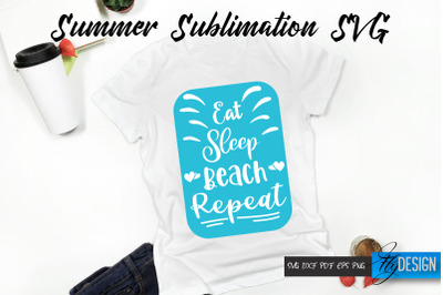 Summer Sublimation SVG. Summer Vibes. Vacation Quotes. T-Shirt Summer