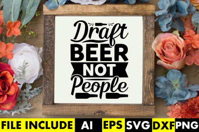 Draft beer, not people