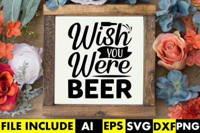 Wish you were beer