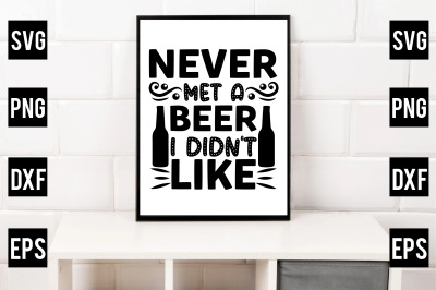 Never Met A Beer I Didnt Like