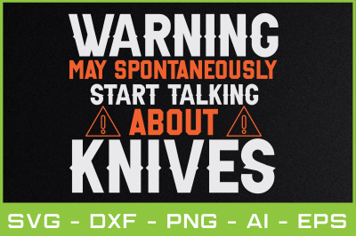 WARNING MAY SPONTANEOUSLY START TALKING ABOUT KNIVES