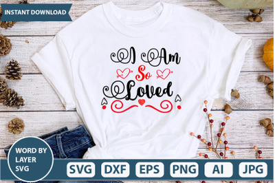 I Am So Loved SVG cut file