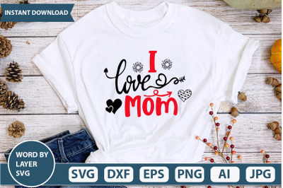 I Love Mom SVG cut file