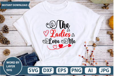 The Ladies Love Me SVG cut file