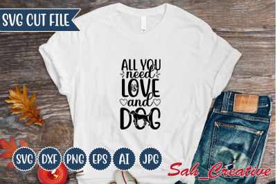 All you need is love and dog svg Design