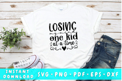 Losing my mind one kid at a time SVG