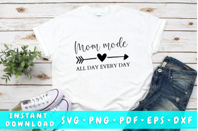 Mom mode all day every day SVG