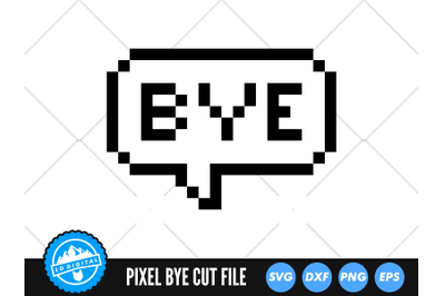 Pixel Bye Speech Bubble SVG | Speech Bubble Words Cut File