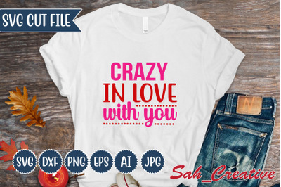 Crazy in love with you svg t-shirt  Design