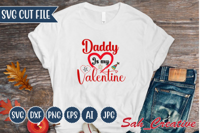 Daddy is my valentine svg design