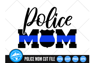 Police Mom Badge SVG | Thin Blue Line SVG Cut File | Police Mum SVG