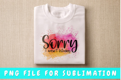 Sorry I wasn&#039;t listening PNG for sublimation