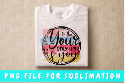 Your only limit is you PNG for sublimation