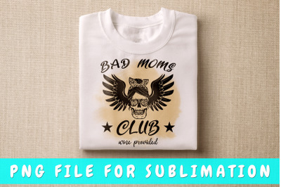 Bad moms club wine provided PNG for sublimation