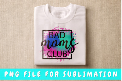 Bad moms club PNG for sublimation