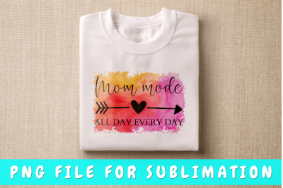 Mom mode all day every day PNG for sublimation