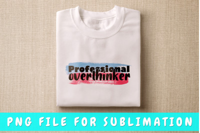 Professional overthinker PNG for sublimation