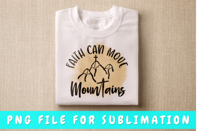 Faith can move mountains PNG for sublimation