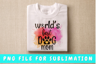 World&#039;s best dog mom PNG for sublimation