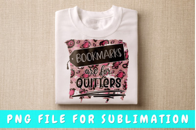 Bookmarks are for quitters PNG for sublimation