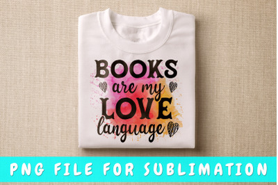 Books are my love language PNG for sublimation