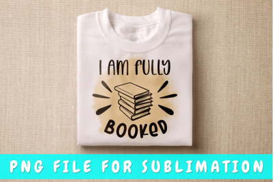 I am fully booked PNG for sublimation