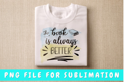 The book is always better PNG for sublimation